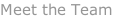 Meet the Team