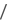 /