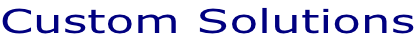 Custom Solutions